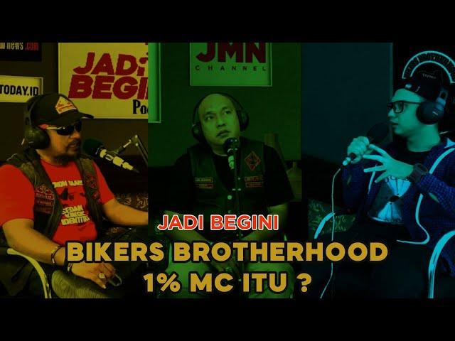 PERSAUDARAAN BIKERS BROTHERHOOD 1% MC | JADI BEGINI PODCAST #1