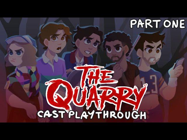 The Quarry Cast Playthrough - Part 1 (with Miles, Zach, Siobhán, Justice + Evan)