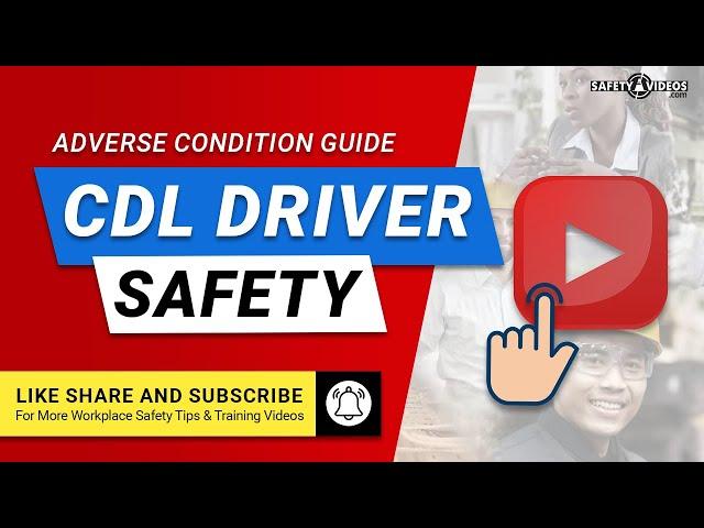 Adverse Conditions – CDL Driver Safety Guide From SafetyVideos.com