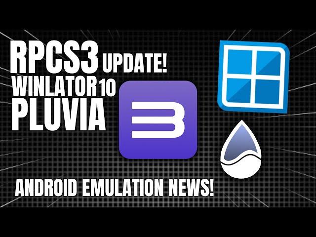 Android Emulation Updates! RPCS3, PS4 on Android, WINLATOR 10 & More!