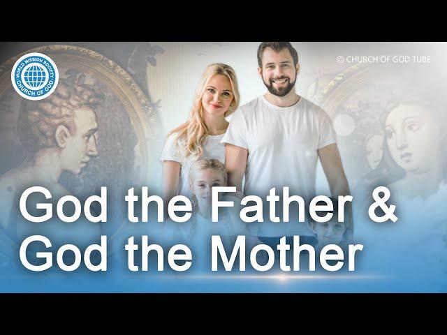 God the Father & God the Mother  | World Mission Society Church of God