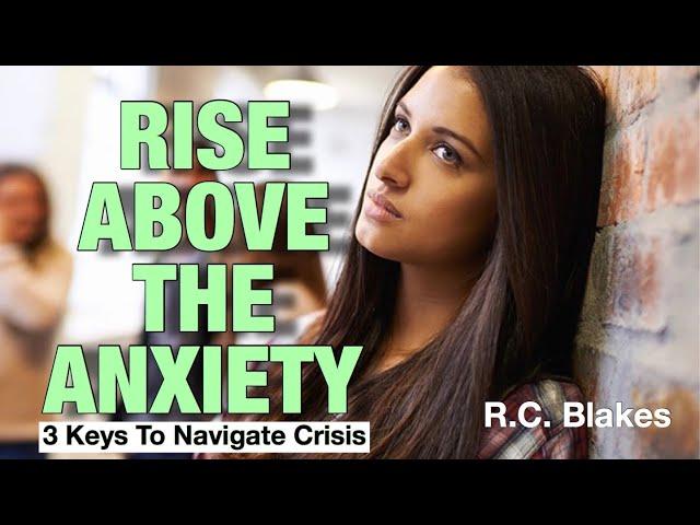 RISE ABOVE THE ANXIETY by R.C. BLAKES