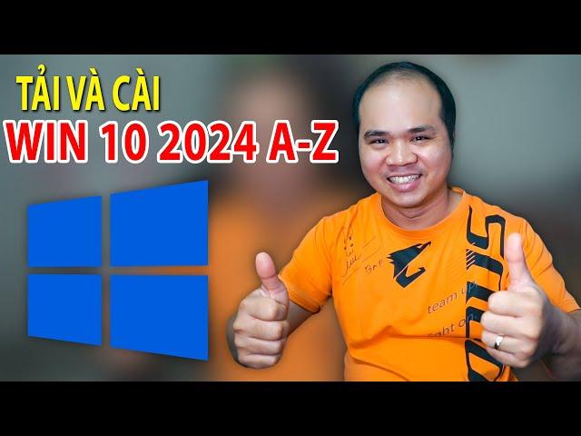 Tải và cài Win 10 2024 Full A-Z