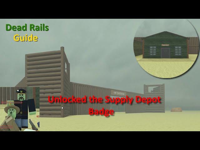 How to get Unlocked the Supply Depot Badge | Dead Rails