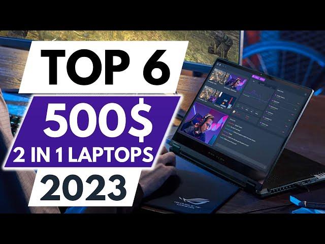 Top 6 Best 2 in 1 Laptop Under $500 in 2023