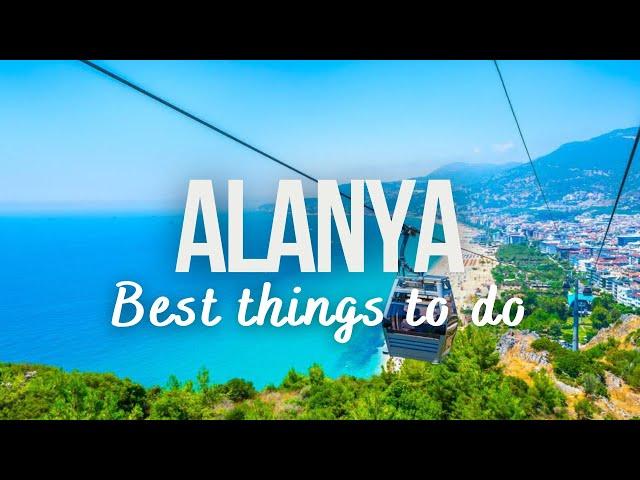 ALANYA, TURKEY (2024) | BEST Things To Do In & Around Alanya