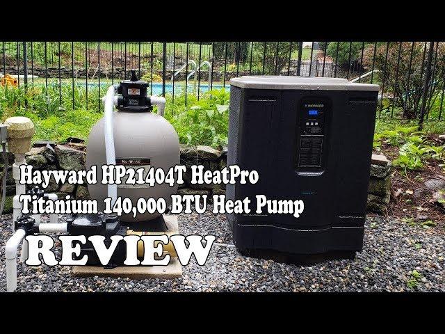 Hayward HP21404T HeatPro Titanium 140000 BTU Heat Pump - Review 2019