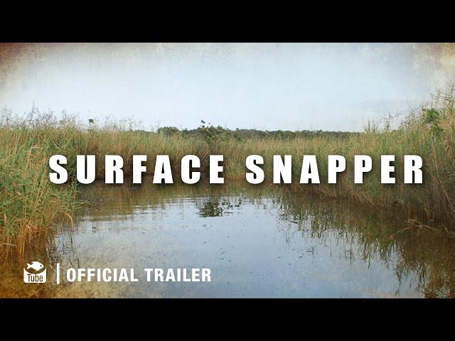 Surface Snapper FishtubeTV Trailer