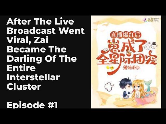 After The Live Broadcast Went Viral, Zai Became The Darling Of The Entire Interstellar Cluster EP1-1