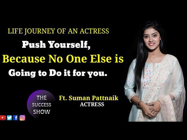 Push Yourself, Because No One Else Is Going To Do It For You | Ft. Suman Pattnaik | The Success Show