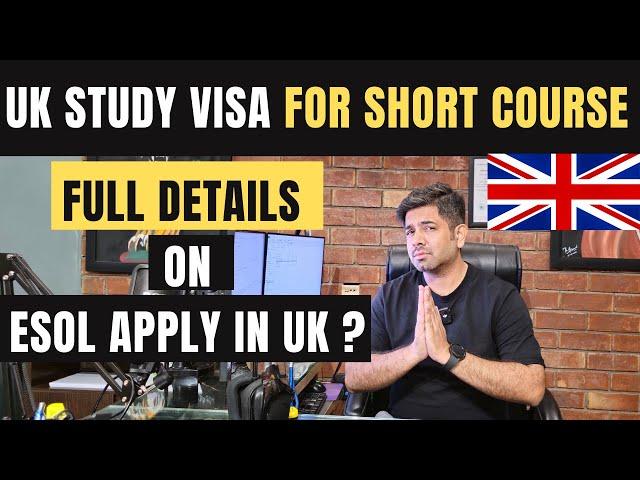 UK ESOL Language Course VISA | UK Short Term Study VISA | UK Study VISA for Short Course | UK VISA