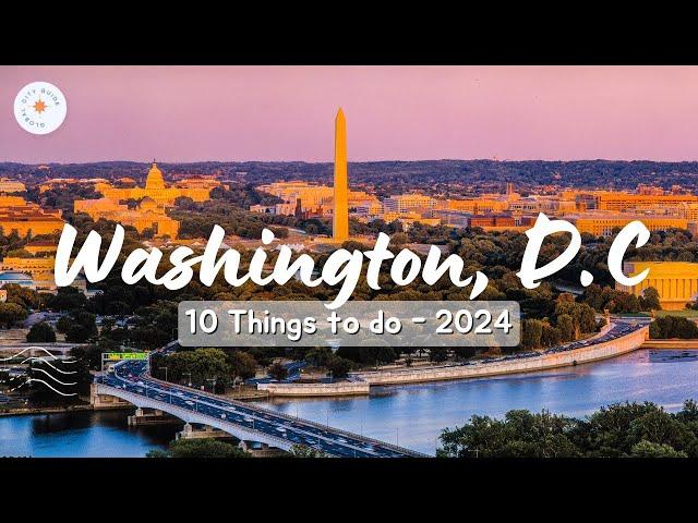 Washington, D.C City Guide - Historic Sights and Places (10 Things to do - 2024) 