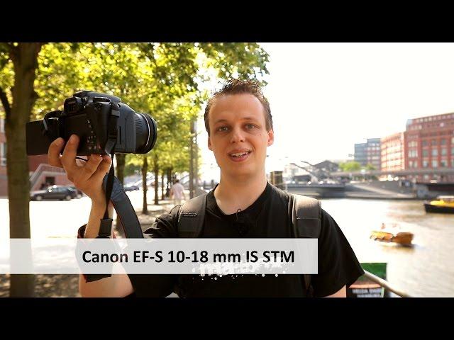 Canon EF-S 10-18mm f/4.5-5.6 IS STM | Ultraweitwinkel-Objektiv im Test [Deutsch]