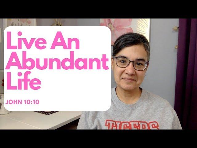 Live An Abundant Life | John 10:10