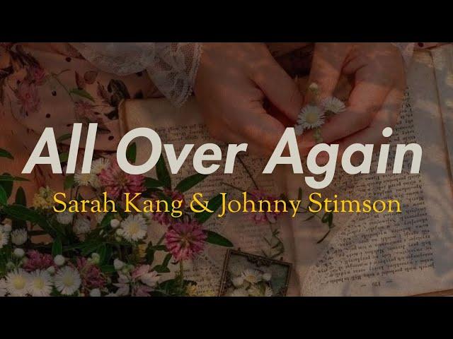 Sarah Kang & Johnny Stimson - All Over Again Lyrics