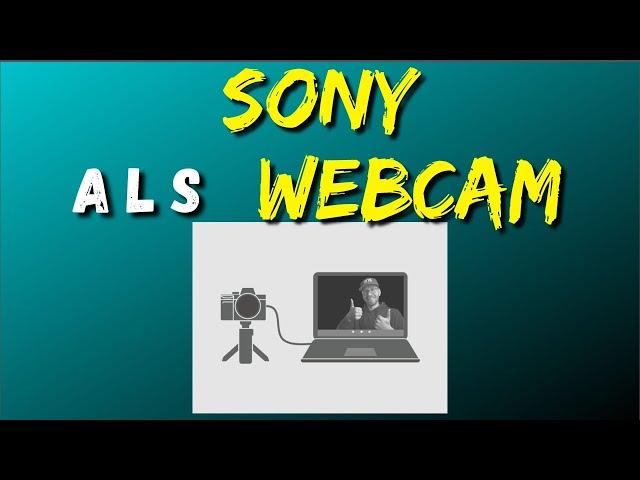 SONY Kamera als WEBCAM //  2 neue Möglichkeiten 