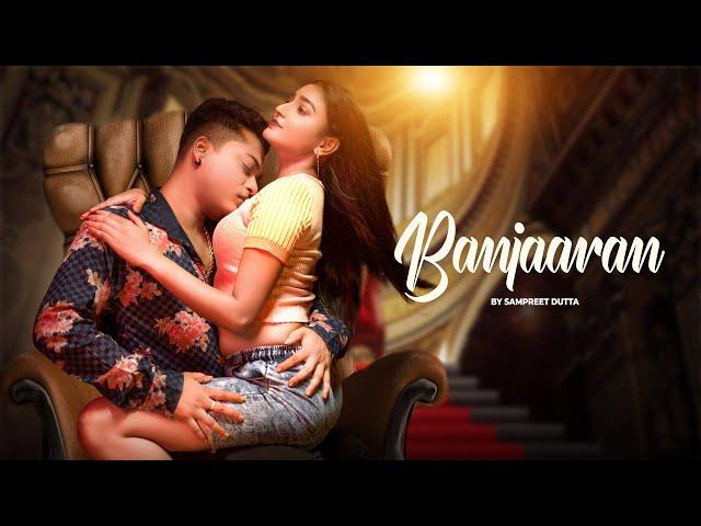 Banjaaran | Sampreet Dutta | Hindi Romantic Song | Official Video | New Romantic Video | Love Story