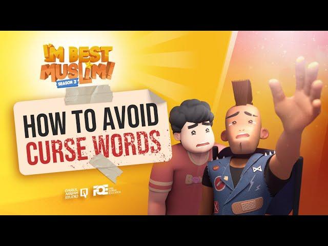 I'm Best Muslim - S3 - Ep 03 - How to Avoid Curse Words?