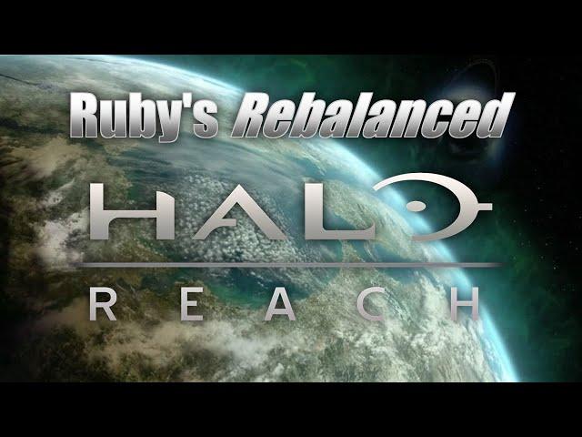 Ruby's REBALANCED Halo Reach Campaign!