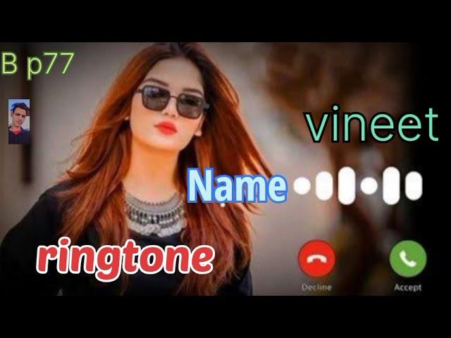 Vineet please pickup the phone name ringtone