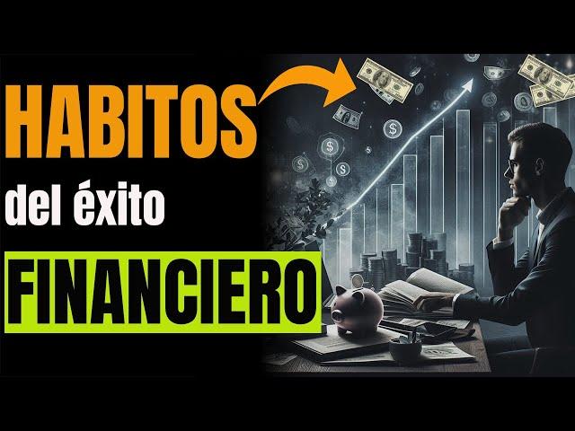 15 Hábitos DIARIOS para ALCANZAR el ÉXITO FINANCIERO y tener DINERO (Educación Financiera)