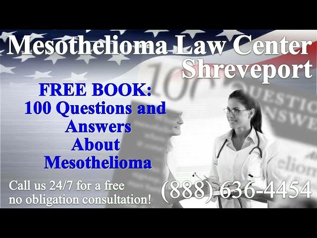 Shreveport, LA - Mesothelioma & Asbestos - Lawyer | Attorney | Lawsuit - (Lung Cancer, Asbestosis)