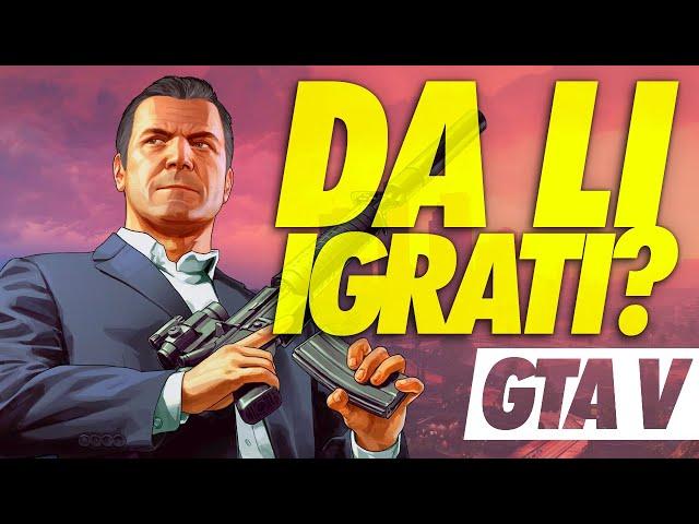 DA LI IGRATI: GTA V