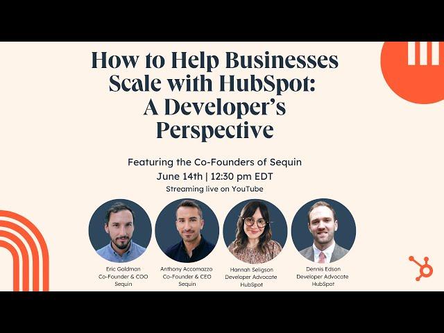 How to Help Businesses Scale with HubSpot: A Developer’s Perspective
