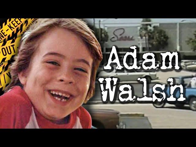 Adam Walsh | The child abduction and murder that changed the country