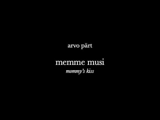 Arvo Pärt - Memme musi (Mommy's Kiss), Ivano Zanzarella