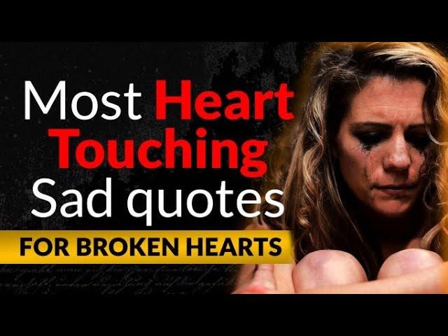 Most Heart Touching Sad Quotes For Broken Hearts