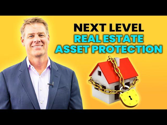 Next Level Real Estate Asset Protection: Comprehensive Strategies For Investors