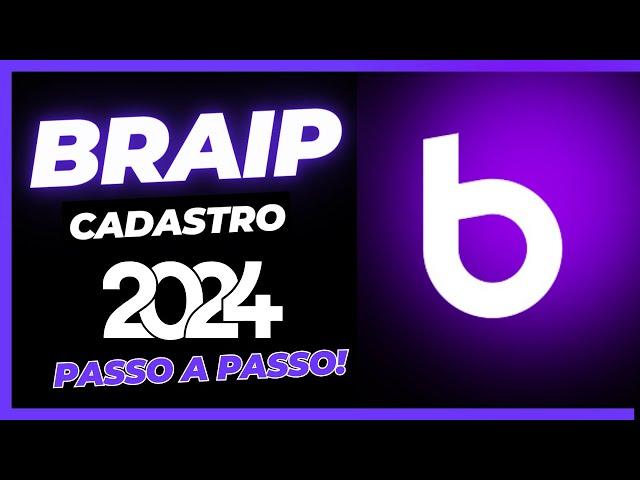 COMO SE CADASTRAR NA BRAIP | ATUALIZADO 2024!