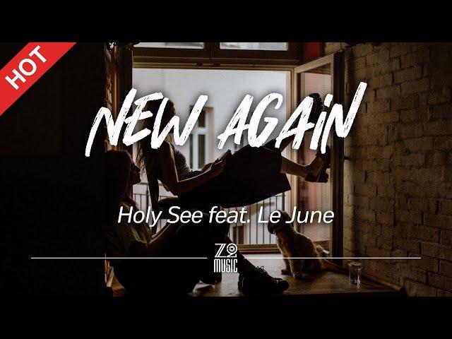 Holy See - New Again (feat. Le June) [Lyrics / HD] | Featured Indie Music 2021