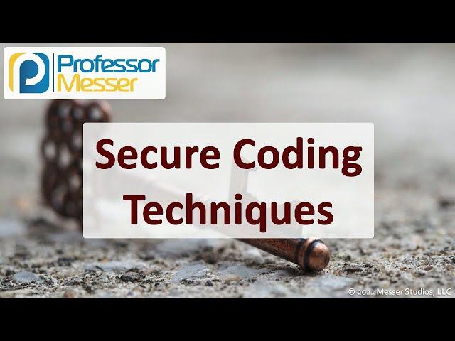 Secure Coding Techniques - SY0-601 CompTIA Security+ : 2.3