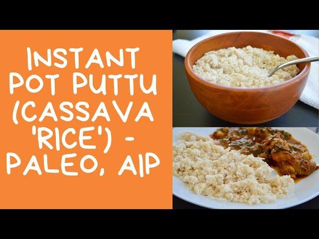 Instant Pot Kappa Puttu || Cassava 'Rice' (Paleo, AIP, Vegan)