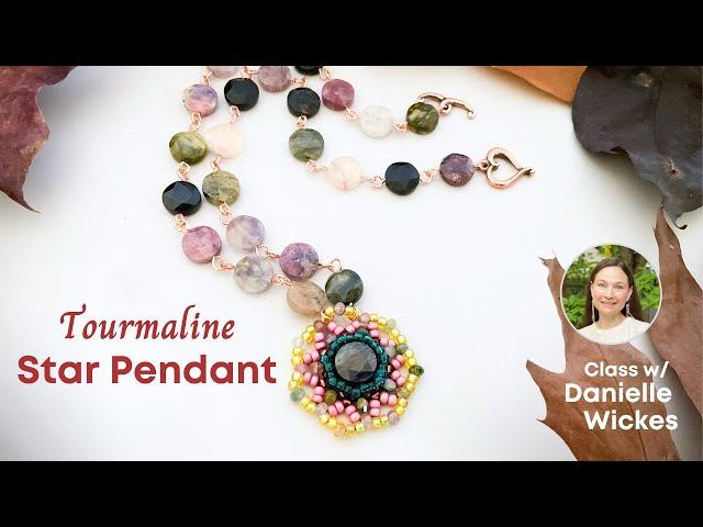 Tourmaline Star Pendant ft. Gem-Cut Coins & Custom Miyuki Seed Bead Mix - Class w/ Danielle Wickes