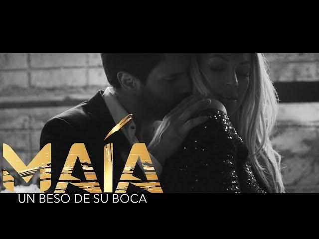 Maía - Un Beso De Su Boca (Video Oficial)