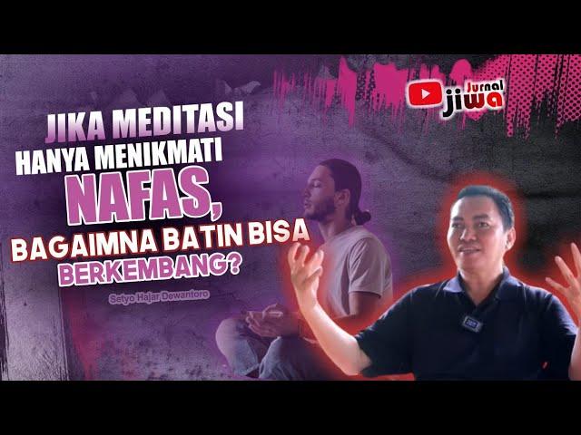 MEDITASI MENIKMATI NAFAS, BAGAIMANA BATIN BERKEMBANG? - MAS GURU