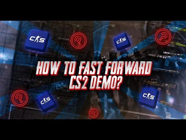 How to Fast Forward CS2 Demos - Easy Step By Step Guide