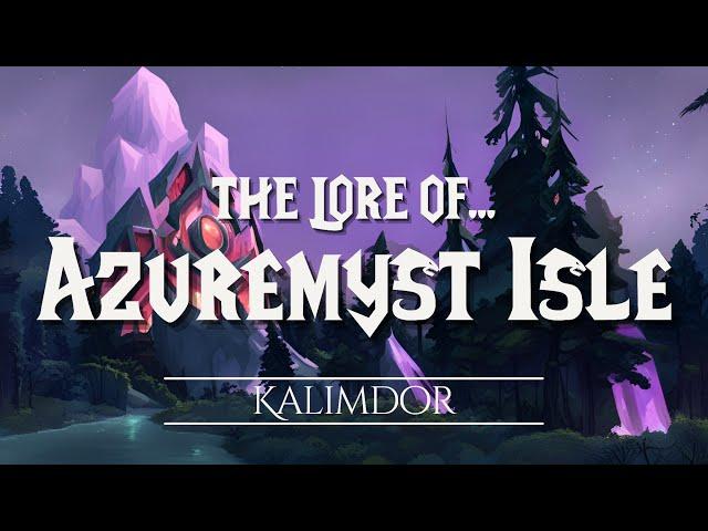 The Lore of Azuremyst Isle - Pt. 1  |  The Chronicles of Azeroth