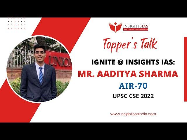 [ IGNITE @ Insights IAS] Topper's Talk by Mr. AADITYA SHARMA Rank 70, UPSC CSE 2022