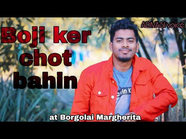 MICHAEL PATHOR  bhoji tor chot bahin Sadri song ||at Borgolai Margherita||Adivasi voice DK