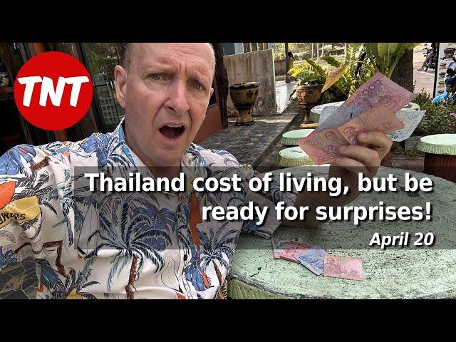 Cost of living in Thailand. Do a budget then DOUBLE it - April 20