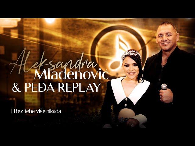 ALEKSANDRA MLADENOVIC & PEDJA REPLAY BEND - BEZ TEBE VISE NIKADA (COVER 2024)