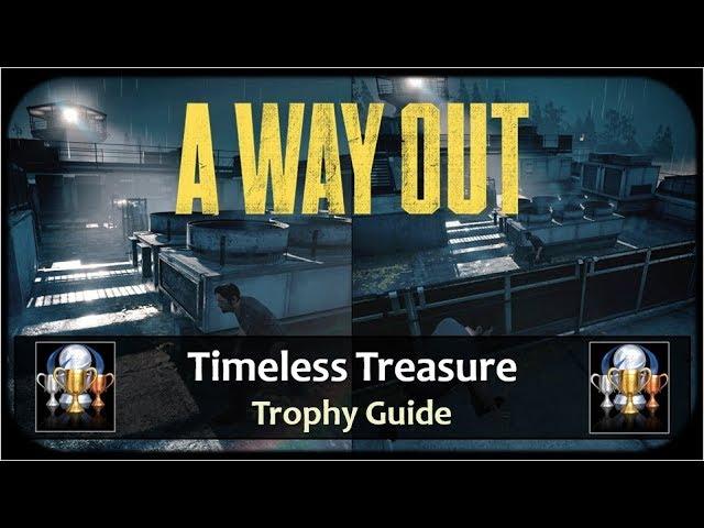 A Way Out - Timeless Treasure Achievement / Trophy Guide