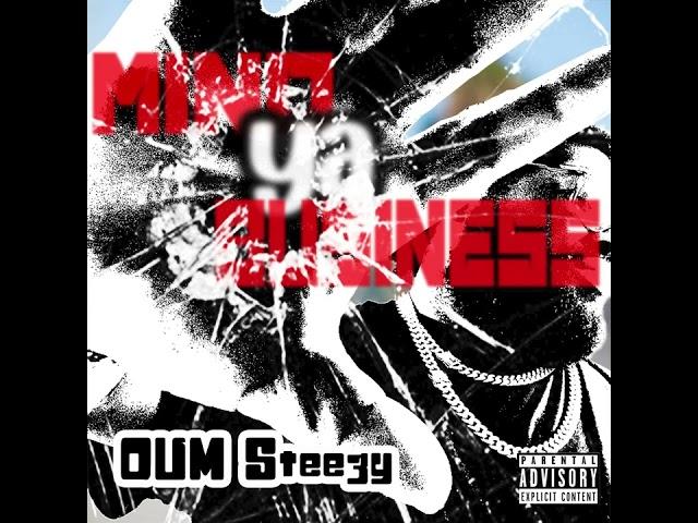 OVM Steezy - Mind Ya Business (prod. by @JoeFrmTheLou )