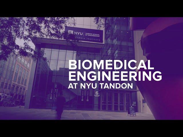 NYU Tandon School of Engineering - Biomedical Engineering