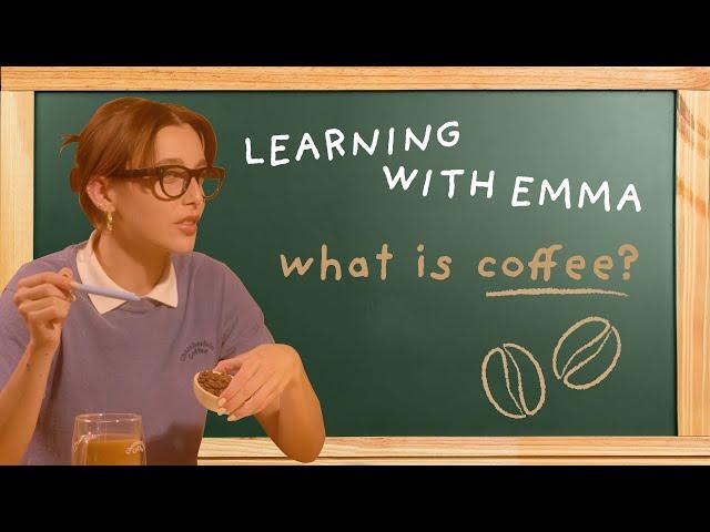 what is coffee? (with emma chamberlain)