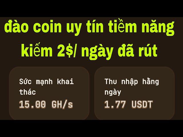 cách kiếm tiền online | app đào coin mới ra uy tín tiềm năng, kiếm 2$/ ngày đã rút